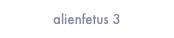alienfetus 3